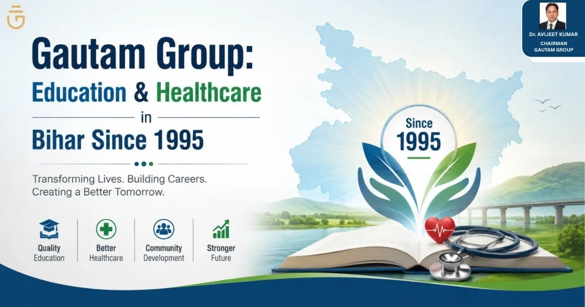 Gautam Group: Education & Healthcare in Bihar Since 1995